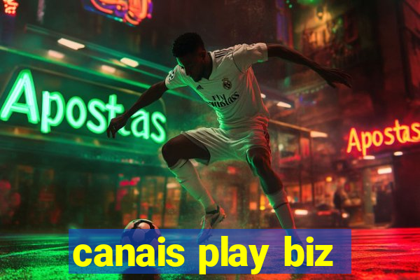 canais play biz